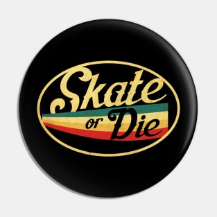 Skate or DIe Pin