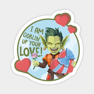 I am goblin up your love Magnet