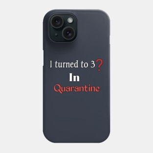 I turned 30 in quarantine Phone Case