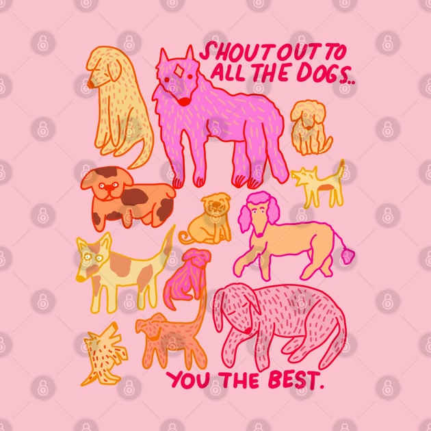 Shout Out To All The Dogs by TheLoveSomeDove