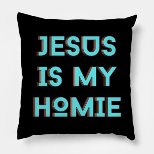 Jesus Is My Homie | Christian Typography Pillow