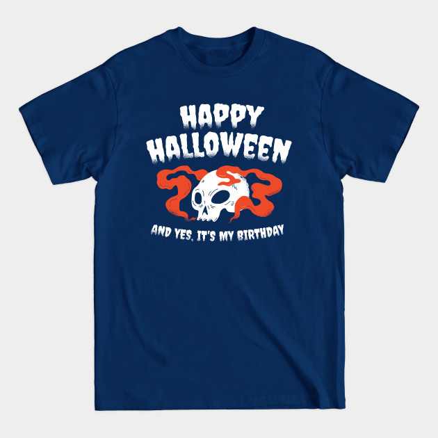 Disover Happy Halloween And Yes It`s My Birthday - Halloween Gifts - T-Shirt