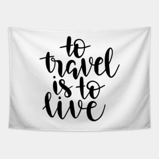 To travel is to live Tapestry