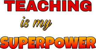 Teaching is my Superpower Magnet