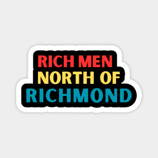 Rich Men North of Richmond Magnet