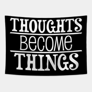 Thoughts become things - manifesting design Tapestry