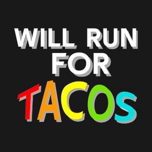 Will run for tacos T-Shirt