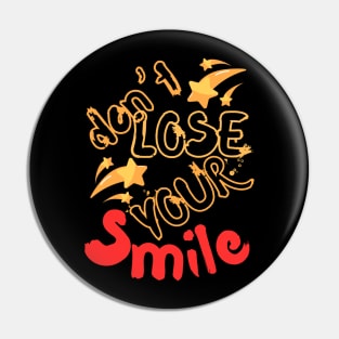 Don't Lose Your Smile Pin