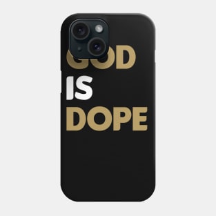 God is Dope Funny Christian Church Love Jesus T-Shirt Phone Case