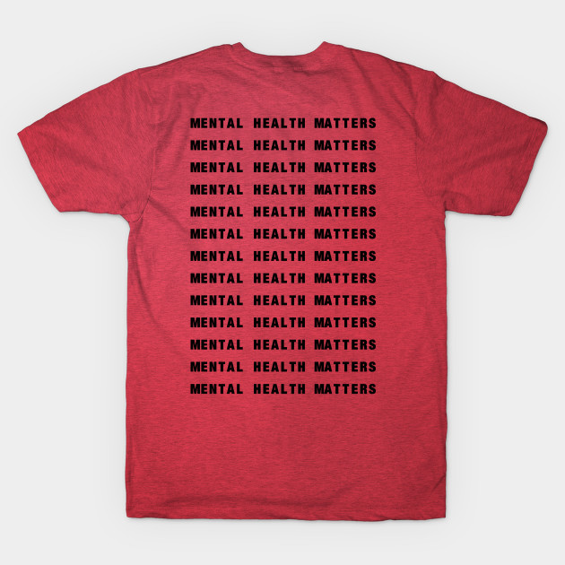 Discover Mental Health Matters - Mental Health - T-Shirt