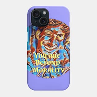 You Are Beyond Morality Cool Blue Guy Phone Case