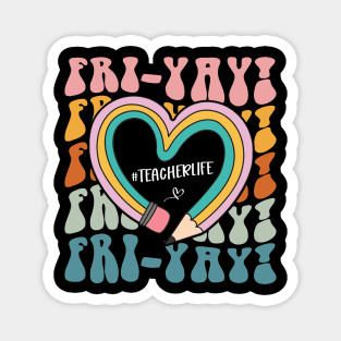 Happy Fri-Yay Friday Lovers Fun Teacher pencil heart Magnet