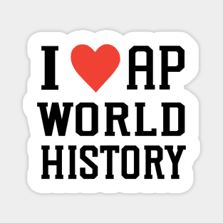 i love AP world history college high school exam Magnet