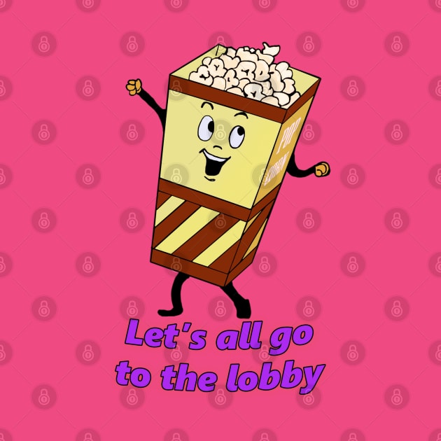 Let's all go to the lobby! Popcorn by CTBinDC