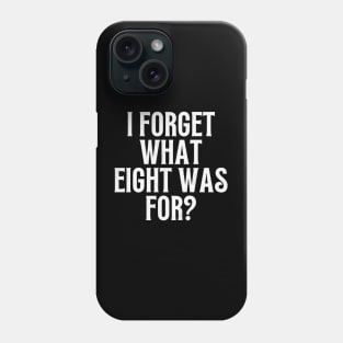 I forget what eight was for, violent femmes Phone Case