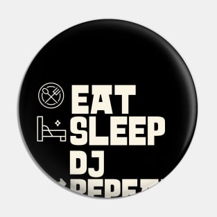 Eat Sleep Dj Repeat Pin