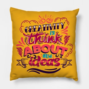 Creativity Is Think about New Ideas Pillow