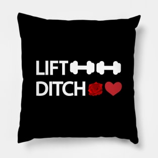 Lift weights ditch dates - Gym quote Pillow