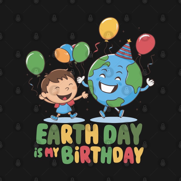 Earth day is my birthday - April 22 by BobaTeeStore