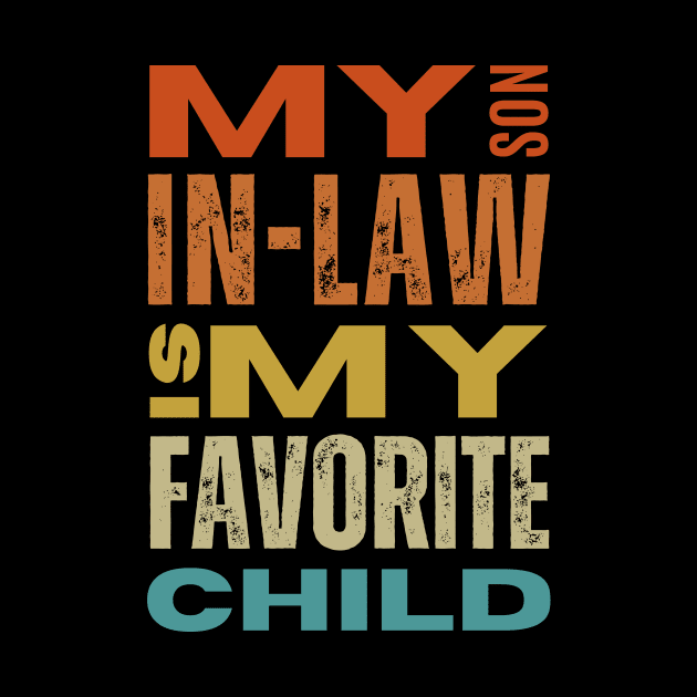 My son in law is my favorite child by Mirksaz