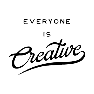 Everyone is creative T-Shirt