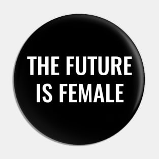 The Future is Female Pin