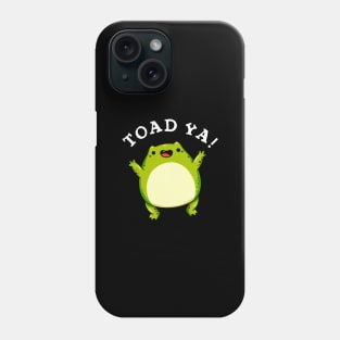 Toad Ya Cute Frog Pun Phone Case