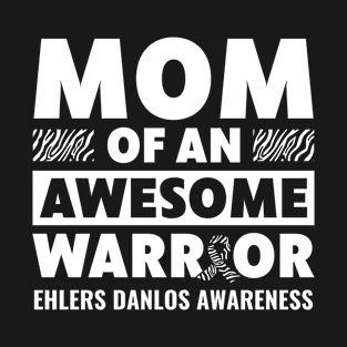 Ehlers Danlos Awareness Mom of a Warrior EDS T-Shirt