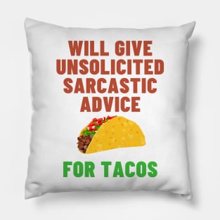 Will Give Unsolicited Sarcastic Advice For Tacos - Taco Tuesday Pillow