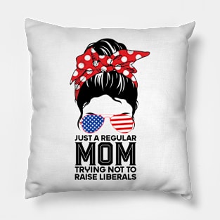 Just a regular mom trying not to raise liberals tshirt woman messy bun american flag Pillow