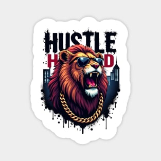 Hustle hard - Hustle hard: Fierce Lion Street Style Magnet