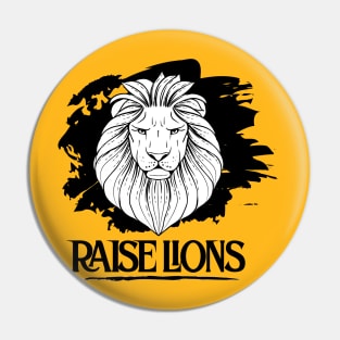 Raise Lions Not Sheep Pin