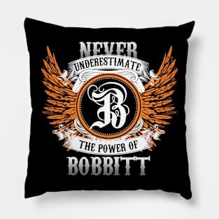 Bobbitt Name Shirt Never Underestimate The Power Of Bobbitt Pillow