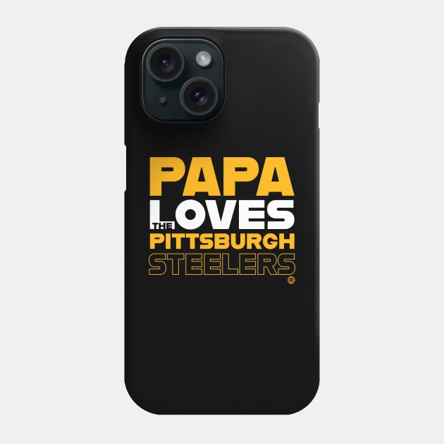 Papa Loves the Pittsburgh Steelers Phone Case by Goin Ape Studios