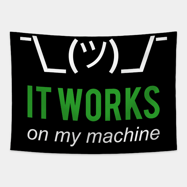 It Works On My Machine White/Green Design for Programmers Tapestry by geeksta