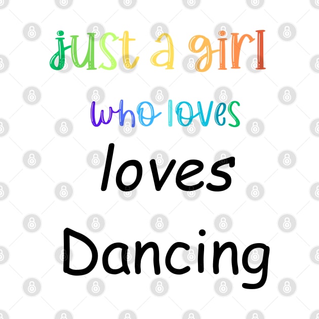 just a girl who loves dancing by Love My..