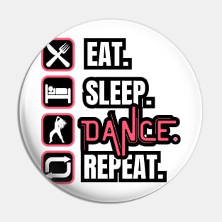 Eat Sleep Dance Repeat Pin