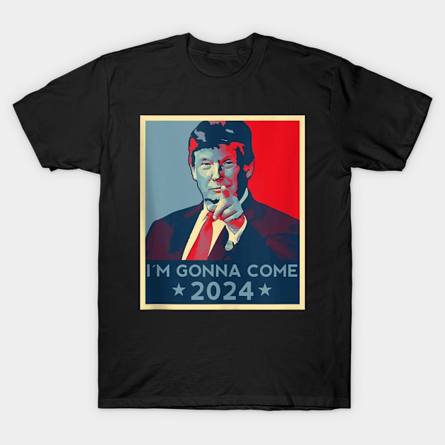 Trump 2024 -I'm Gonna Come- USA Flag Trump Election 2024