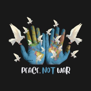 Peace, not war! T-Shirt