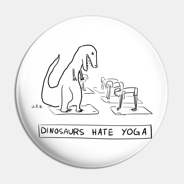 Dinosaurs Hate Yoga Pin by JAK