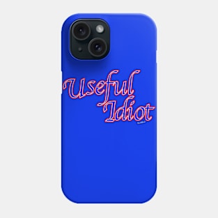 Useful Idiot? Phone Case