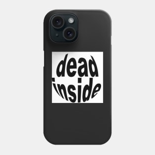 dead inside Phone Case