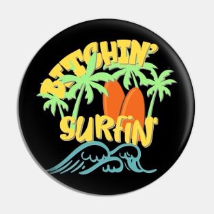 Bitchin Surfin Palmtree Surfers Beach Summer Pin