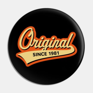 Original Since 1981 (Year Of Birth / Birthday / 3C) Pin