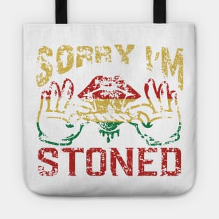 WEED, SORRY I'M STONED Tote