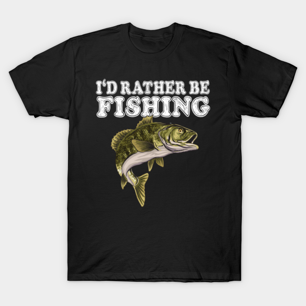 Discover Funny I'd Rather be Fishing Tee gift Fisherman lover angler - Funny Fishing Gift - T-Shirt