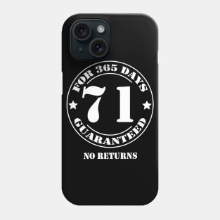 Birthday 71 for 365 Days Guaranteed Phone Case