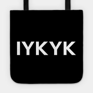 IYKYK Tote