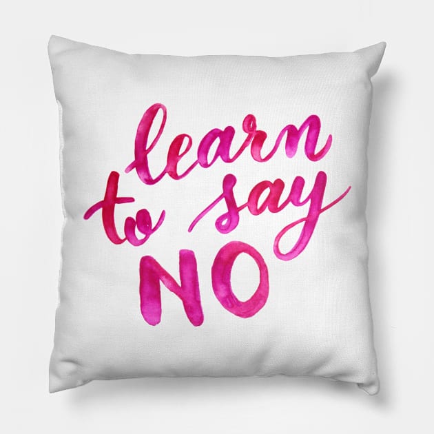 Learn to say no - pink Pillow by wackapacka