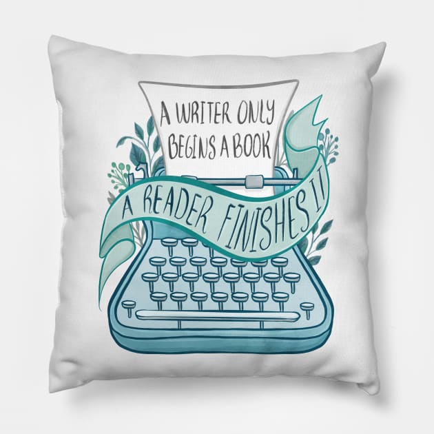 A WRITER ONLY BEGINS A BOOK Pillow by Catarinabookdesigns